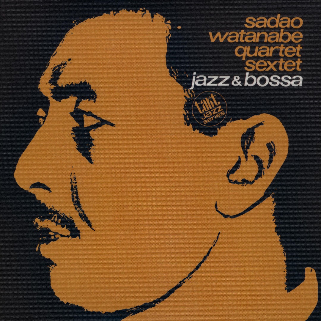 「JAZZ & BOSSA」 ／渡辺貞夫(1967年2月/COKM-46209)