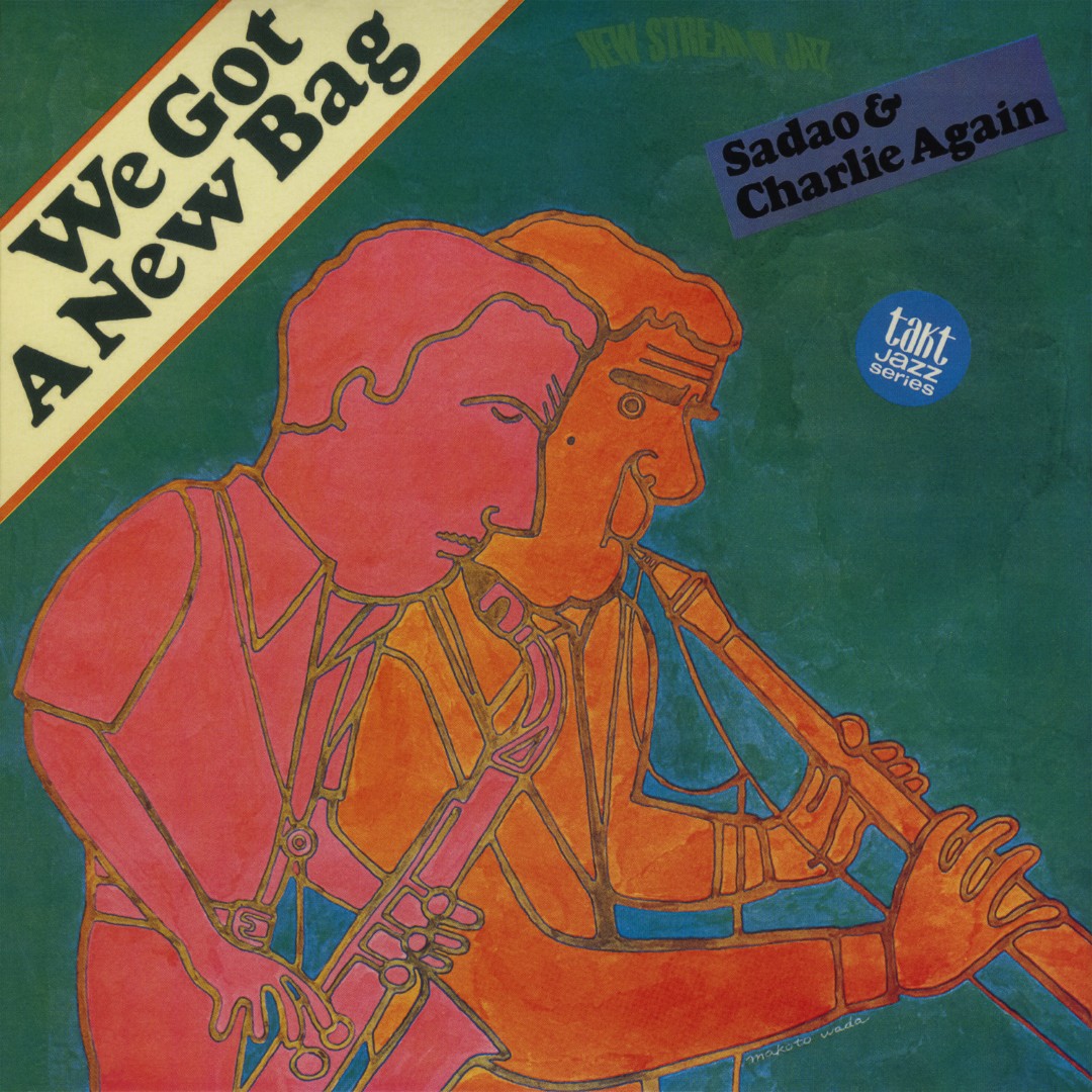 「ウィ・ガット・ア・ニュー・バッグ」 ／渡辺貞夫＆チャーリー・マリアーノ(1968年5月/COKM-46213)