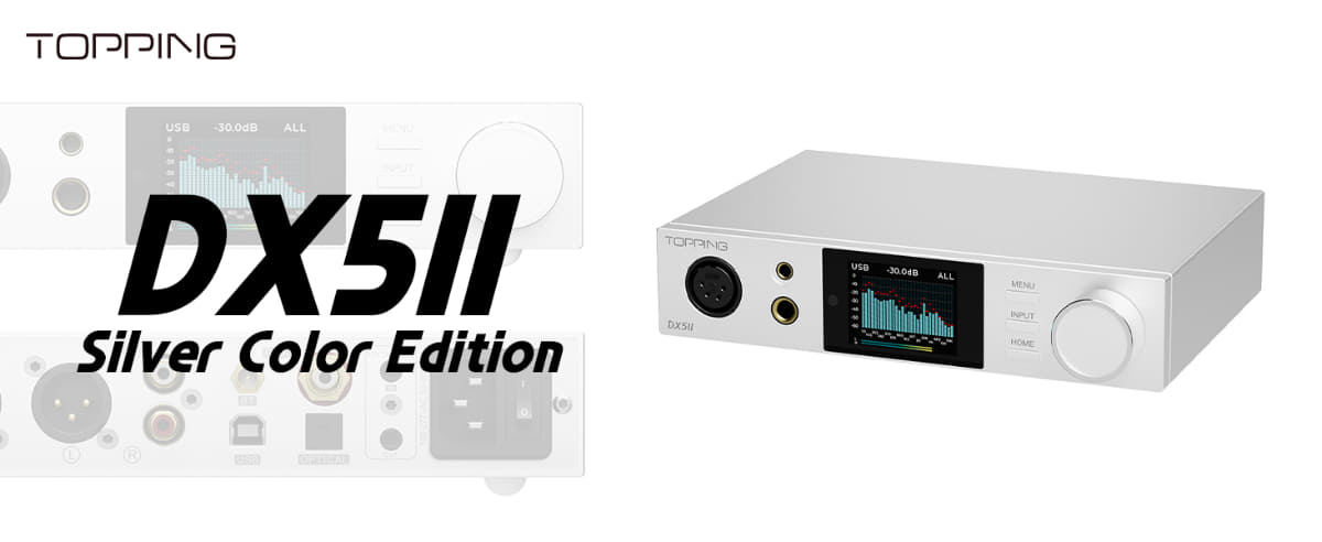 TOPPINGのデスクトップDAC/アンプ「DX5II」の新色Silver