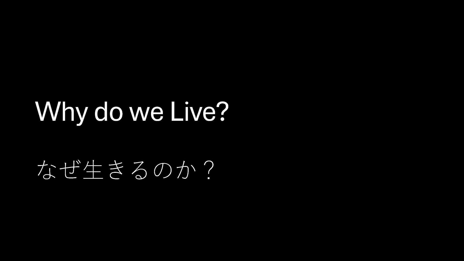 Why do we Live?