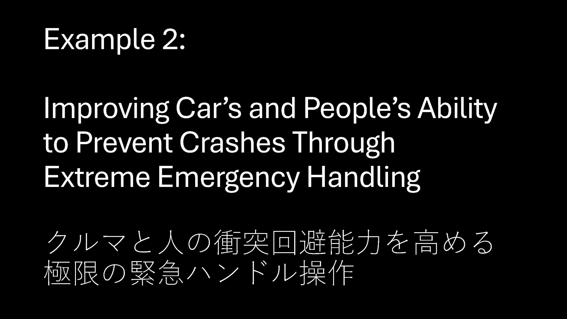 Improving Car's and People's Ability to Prevent Crashes Through Extreme Emergency Handling
