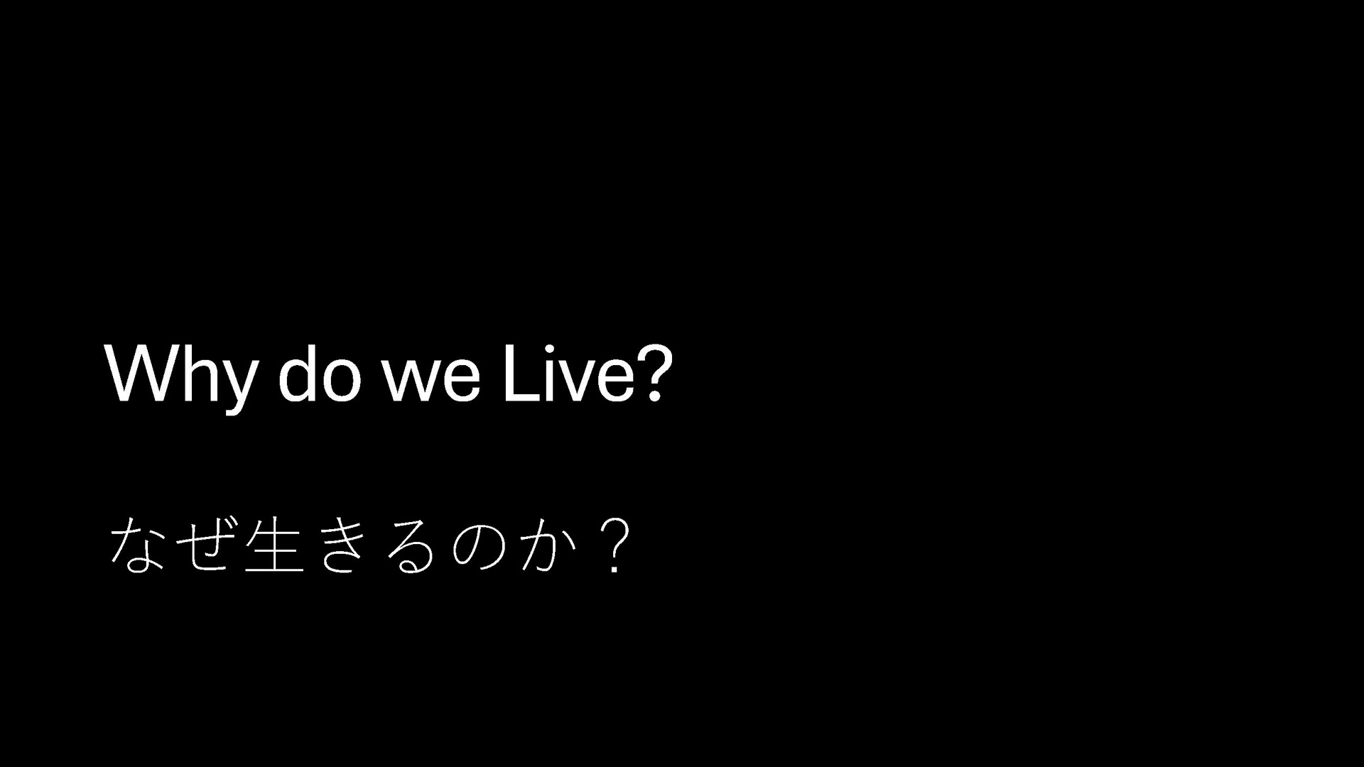 Why do we Live?