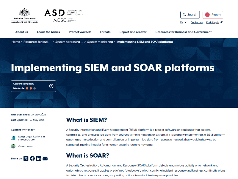 <a href="https://www.cyber.gov.au/resources-business-and-government/maintaining-devices-and-systems/system-hardening-and-administration/system-monitoring/implementing-siem-and-soar-platforms" class="strong bn" target="_blank">Implementing SIEM and SOAR platforms</a>より