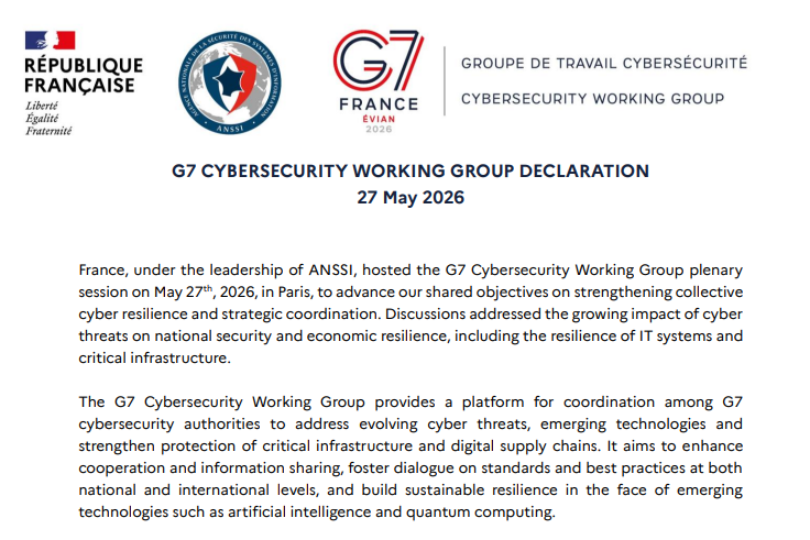 <a href="https://s3.eu-west-par.io.cloud.ovh.net/sf-cyber/sf-cyber/documents/G7_Cyber_Working_Group_Declaration_May_2026.pdf?X-Amz-Algorithm=AWS4-HMAC-SHA256&X-Amz-Credential=f56b12dc7d9741d6bb98766a26a6adca%2F20260611%2Feu-west-par%2Fs3%2Faws4_request&X-Amz-Date=20260611T083659Z&X-Amz-Expires=3600&X-Amz-SignedHeaders=host&X-Amz-Signature=f66ef2132964395cf0874c44f6f755cc3bedd7d78695916fd324f11987df8a00" class="strong bn" target="_blank">G7 CYBERSECURITY WORKING GROUP DECLARATION（G7サイバーセキュリティWG宣言）</a>より