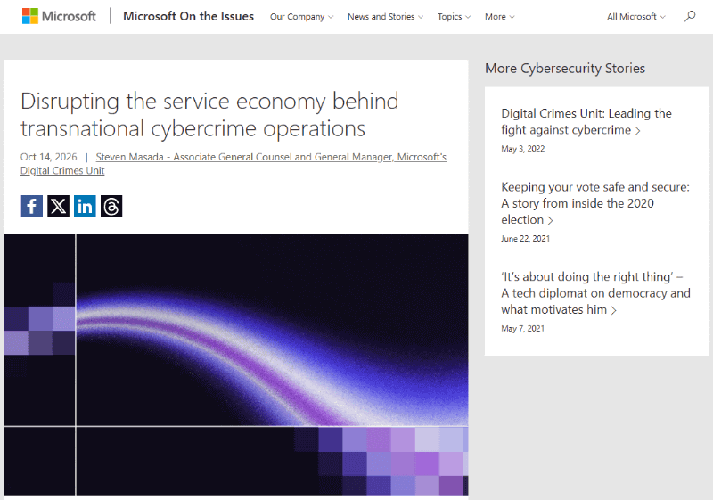 <a href="https://blogs.microsoft.com/on-the-issues/2026/10/14/disrupting-the-service-economy-behind-transnational-cybercrime-operations/" class="strong bn" target="_blank">Disrupting the service economy behind transnational cybercrime operations（Microsoft On the Issues）</a>より