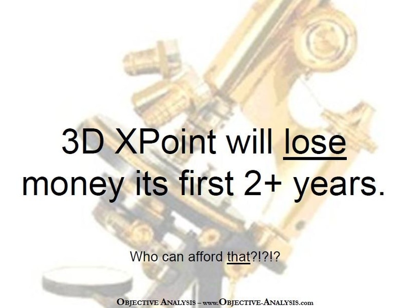 3D XPointメモリ事業は始めの2年以上は赤字が続く。2017年8月にイベントFMSでアナリストのJim Handy氏が講演したスライドから