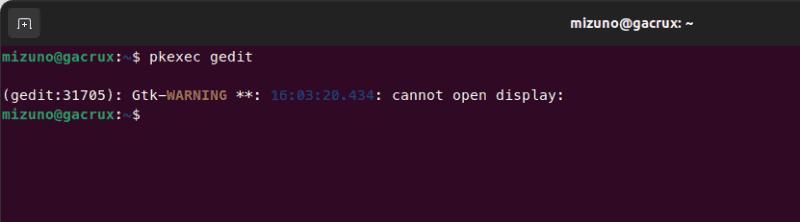 pkexecでGeditを起動しようとした例。パスワードの入力ダイアログこそ表示されるものの、無情にも起動は失敗する