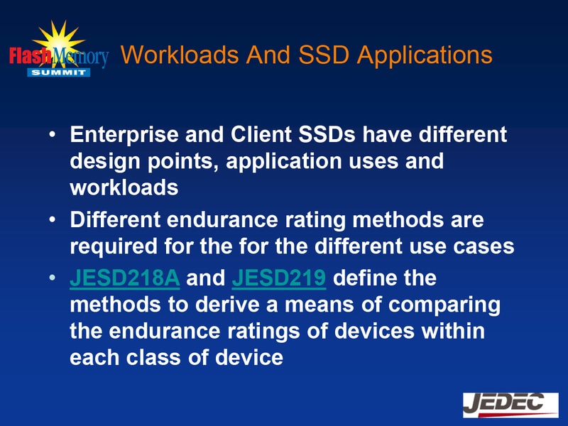 JEDECの規格でも、アプリケーションの違いによるワークロードを想定している(出典:Flash memory Summit 2011, <a href="https://www.flashmemorysummit.com/English/Collaterals/Proceedings/2011/20110810_T1B_Cox.pdf" class="n" target="_blank">JEDEC SSD Endurance Workloads</a>,Alvin Cox, Seagate)