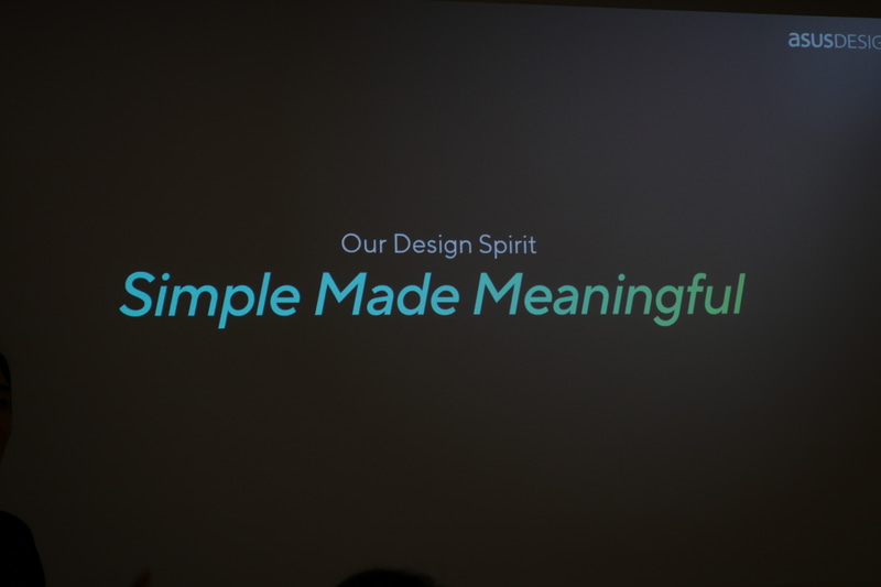 ASUSでは、“Simple Made Meaningful”というデザイン哲学のもとデザインに取り組んでいる