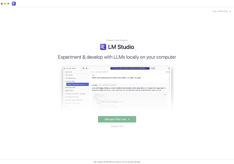 言語モデルをダウンロードするように促されます。ダウンロードする場合は[Get your first LLM]をクリック。あとでダウンロードする場合は、画面右上の[Skip onbording]をクリックします