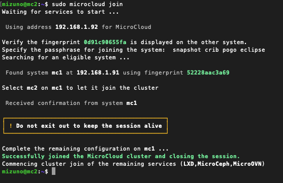 Successfully joined the MicroCloud cluster and closing the sessionと表示されていれば、クラスタへの参加が完了している