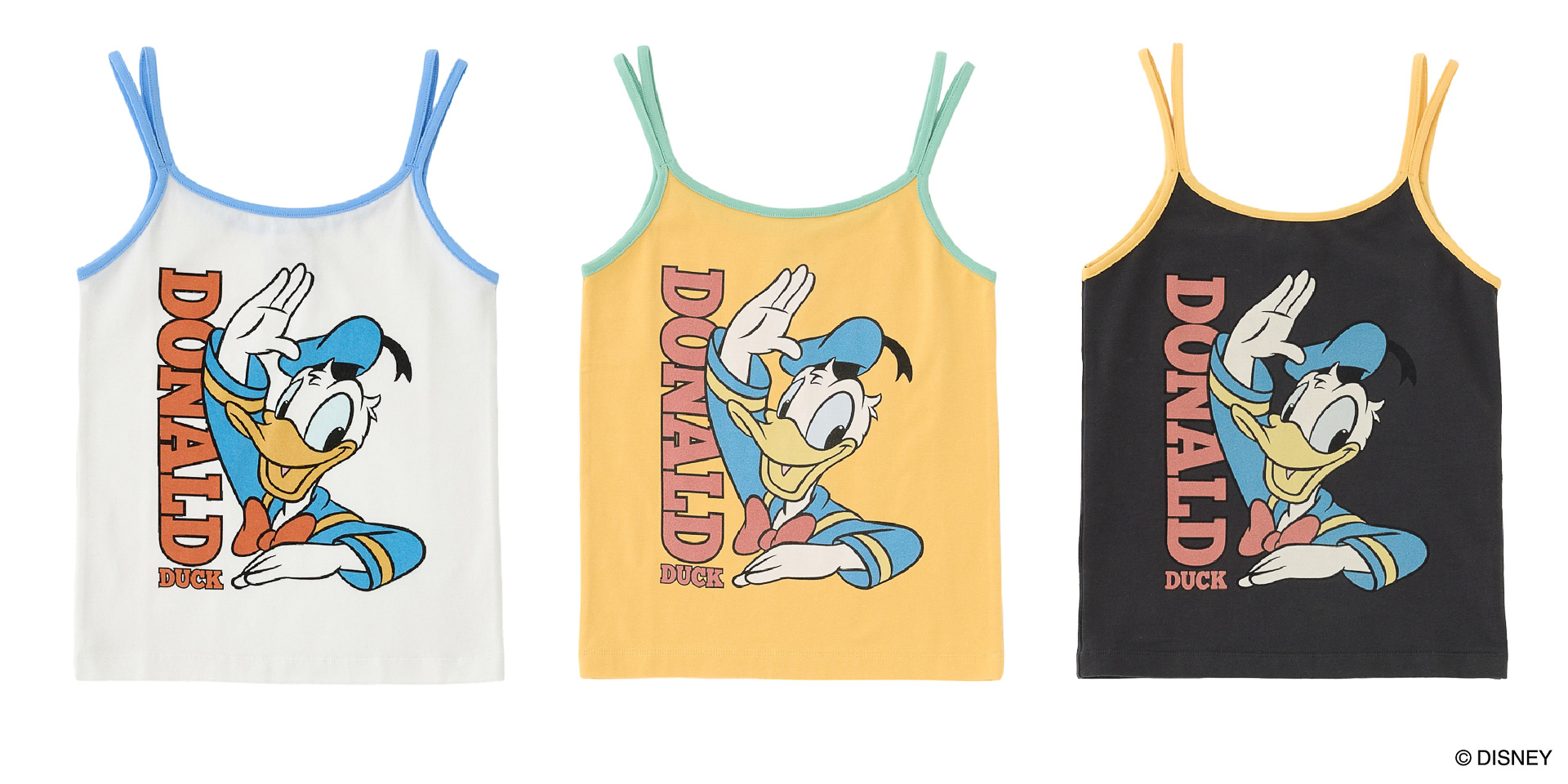 「MD DOUBLE STRAP キャミソール/DONALD」（各5500円）