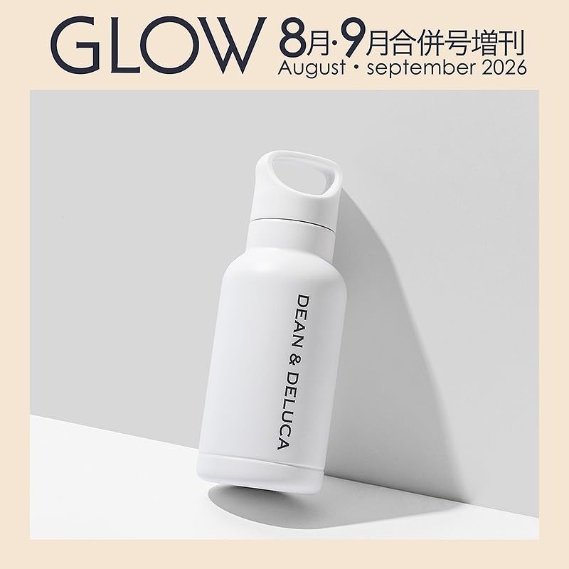 宝島社「GLOW」8月・9月合併号増刊は、DEAN＆DELUCAのステンレスボトルが付録