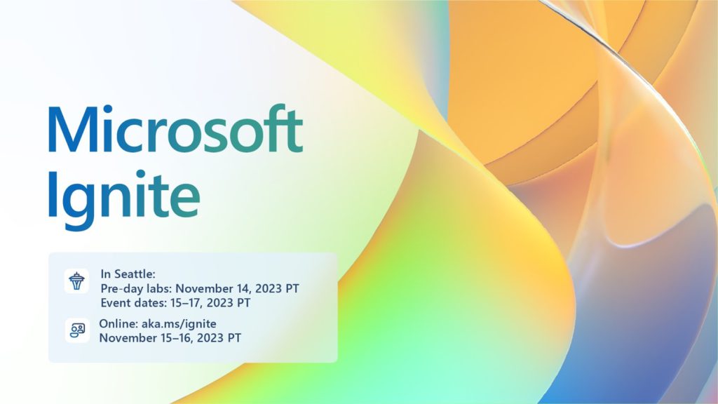 「Microsoft Ignite 2023」は日本時間11月16日～17日に開催