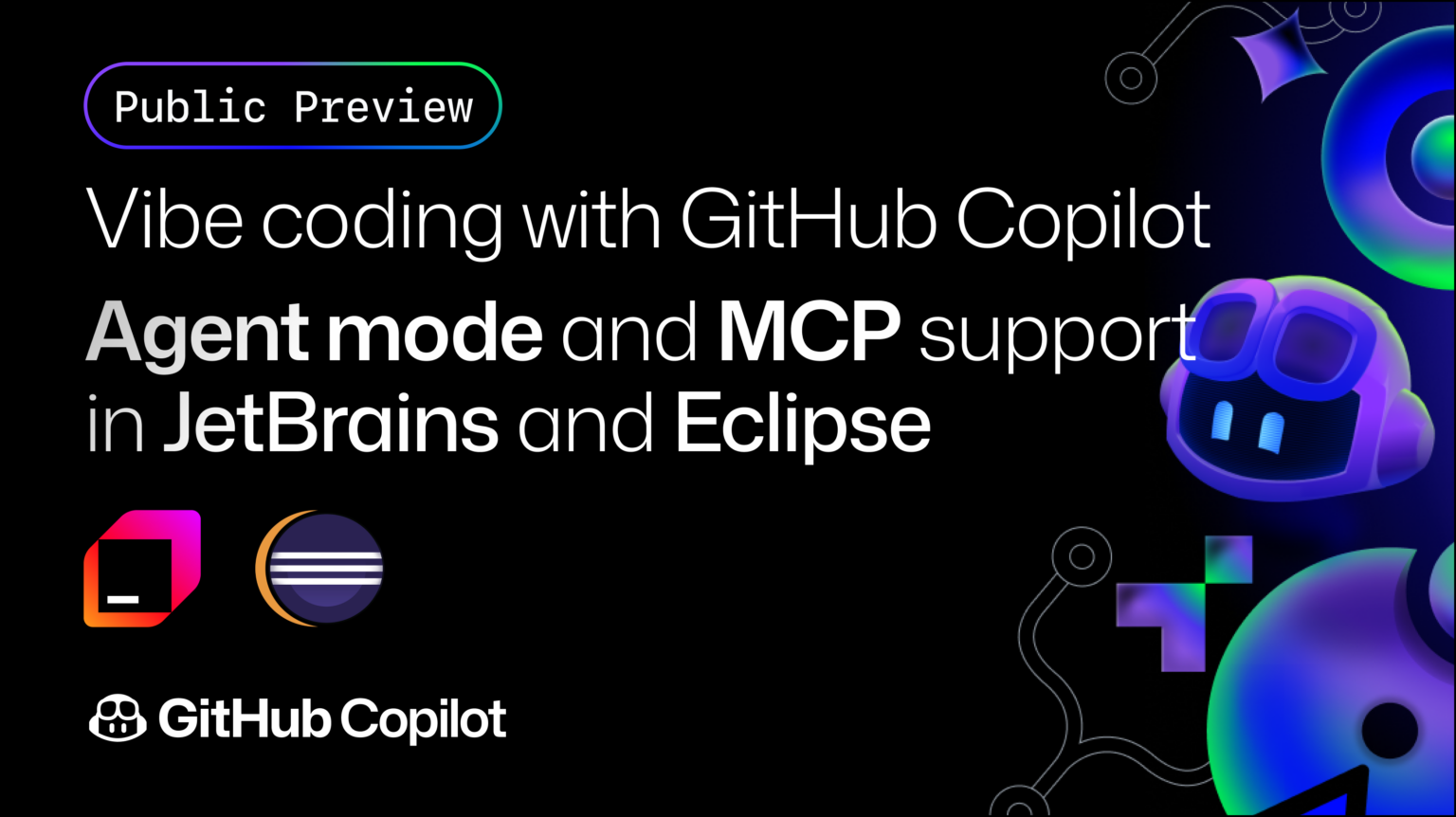 「GitHub Copilot」のエージェントモードと「MCP」対応が「JetBrains」および「Eclipse」プラットフォームでパブリックプレビュー