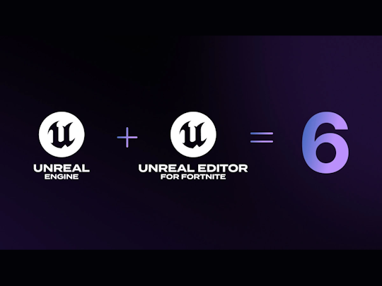 「UE6」は「UE5」と「UEFN」を統合した単一のエンジンに