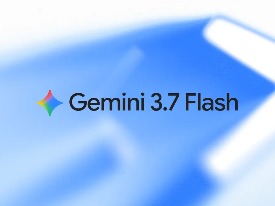 「Gemini 3.7 Flash」を発表