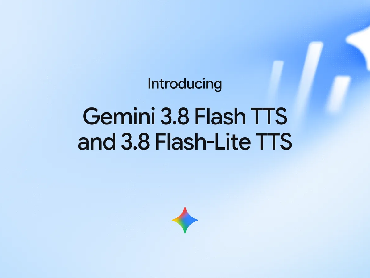 テキスト読み上げモデル「Gemini 3.8 Flash TTS」「Gemini 3.8 Flash-Lite TTS」を発表