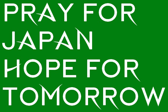 「PRAY FOR JAPAN,HOPE FOR TOMORROW」